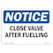 Signmission OSHA Notice, 5" Height, Close Valve After Fueling Sign, 7" X 5", Landscape OS-NS-D-57-L-10670 - alternate 1